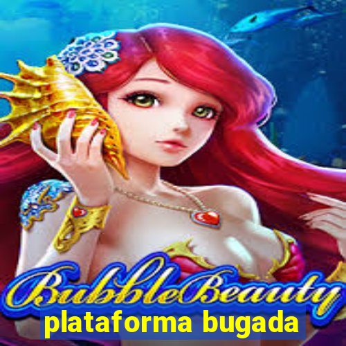 plataforma bugada